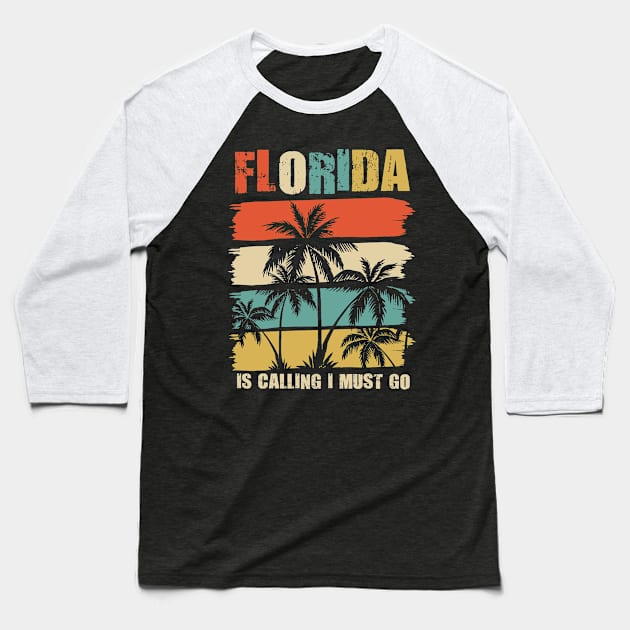 Florida is calling and I must go vintage summer design Baseball T-Shirt by worshiptee